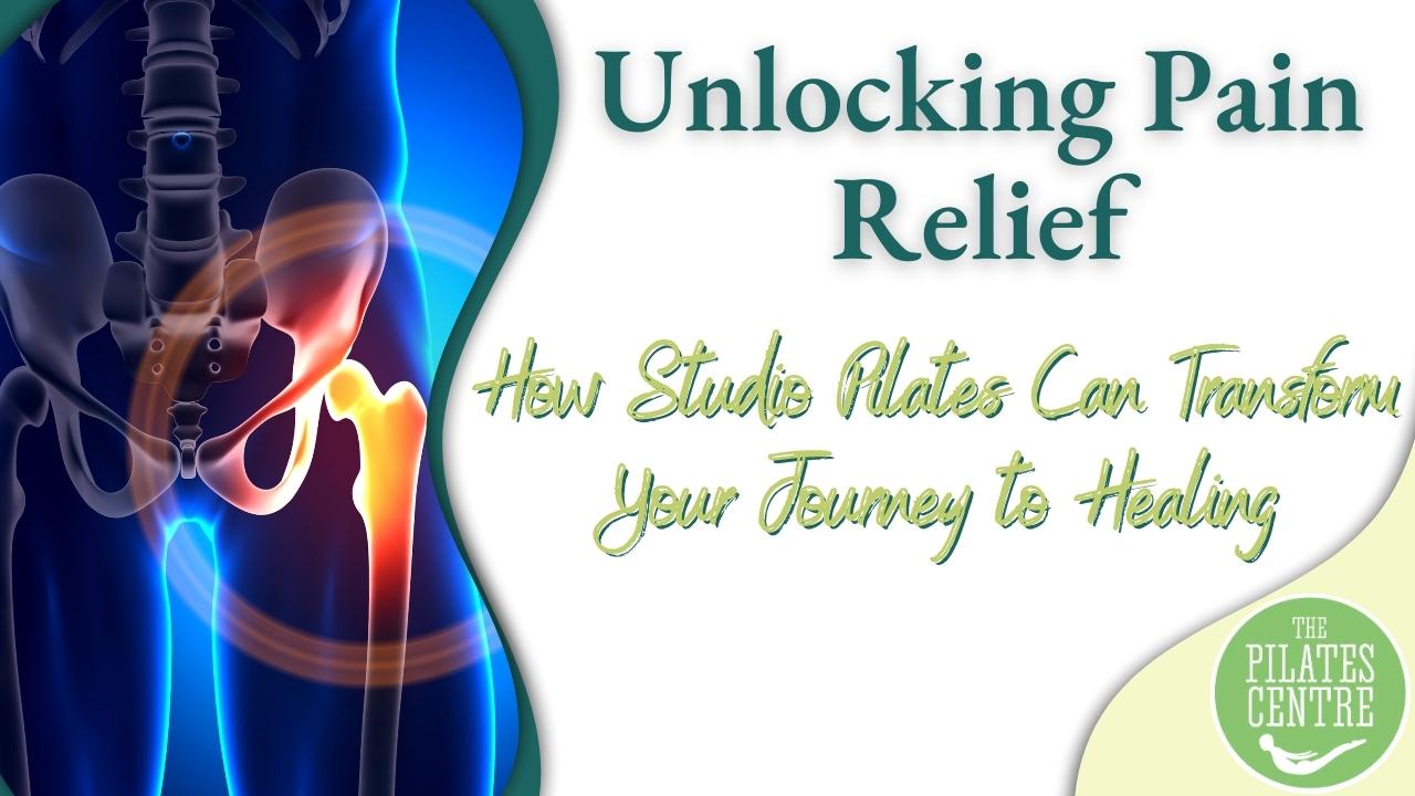 Read more about the article Unlocking Pain Relief: How Studio Pilates Can Transform Your Journey to Healing