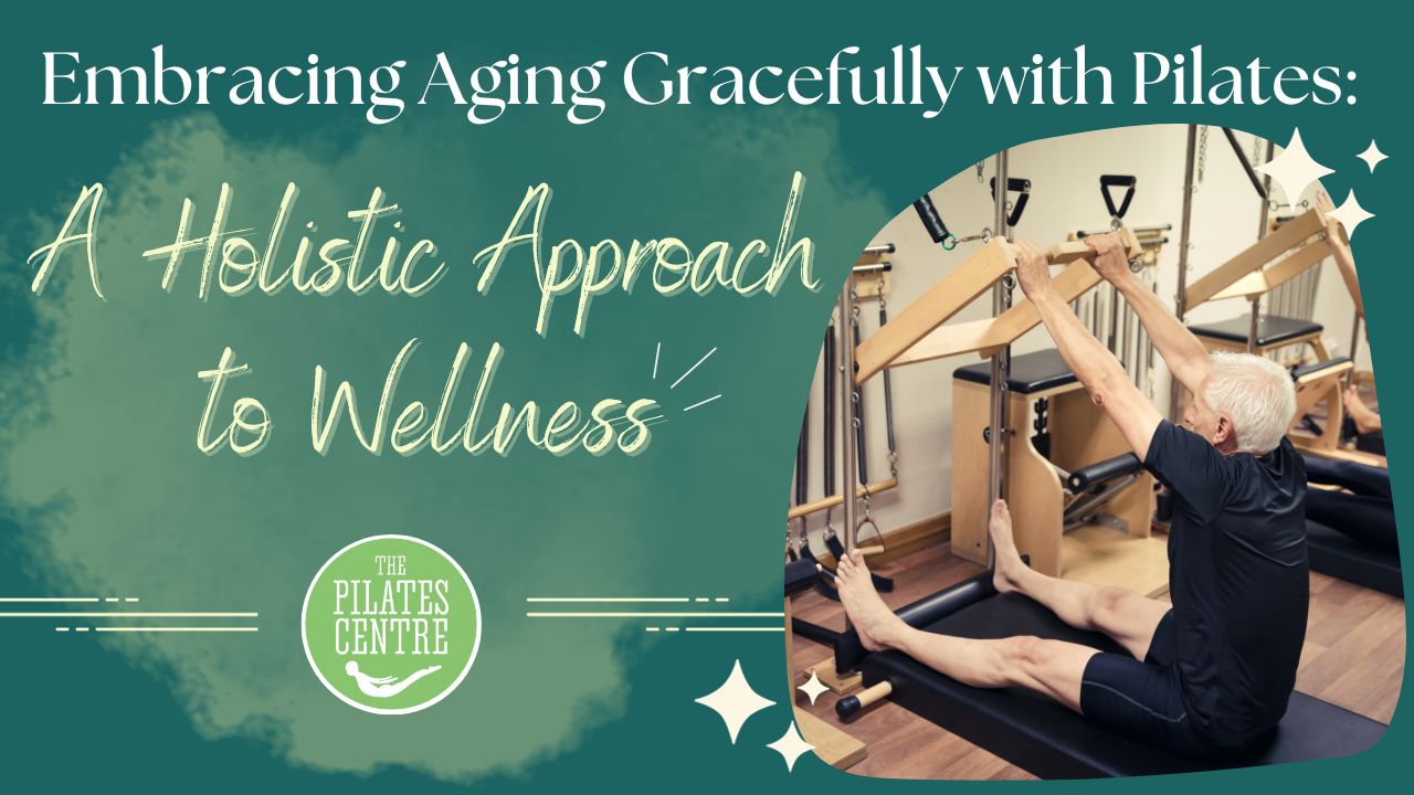 Read more about the article Embracing Aging Gracefully with Pilates: A Holistic Approach to Wellness