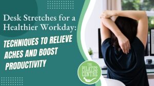 Read more about the article Desk Stretches for a Healthier Workday: Techniques to Relieve Aches and Boost Productivity