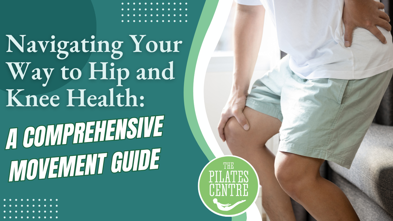 You are currently viewing Navigating Your Way to Hip and Knee Health: A Comprehensive Movement Guide