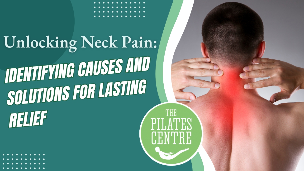 Read more about the article Unlocking Neck Pain: Identifying Causes and Solutions for Lasting Relief