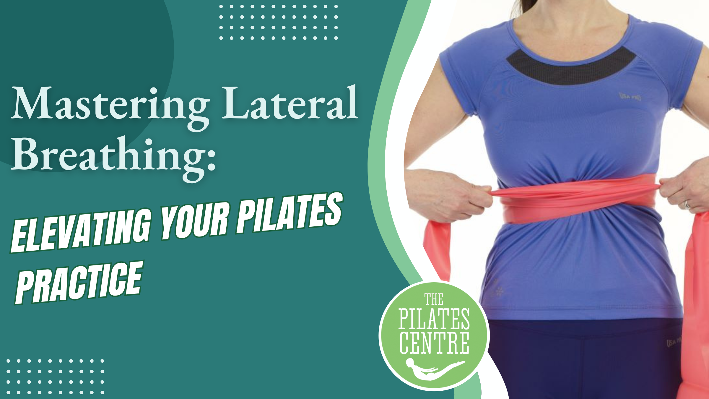 Mastering Lateral Breathing: Elevating Your Pilates Practice