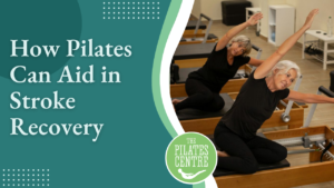 Read more about the article How Pilates Can Aid in Stroke Recovery