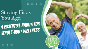 Read more about the article Staying Fit as You Age: 4 Essential Habits for Whole-Body Wellness