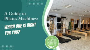 Read more about the article A Guide to Pilates Machines: Which One is Right for You?