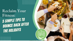 Read more about the article Reclaim Your Fitness: 5 Simple Tips to Bounce Back After the Holidays