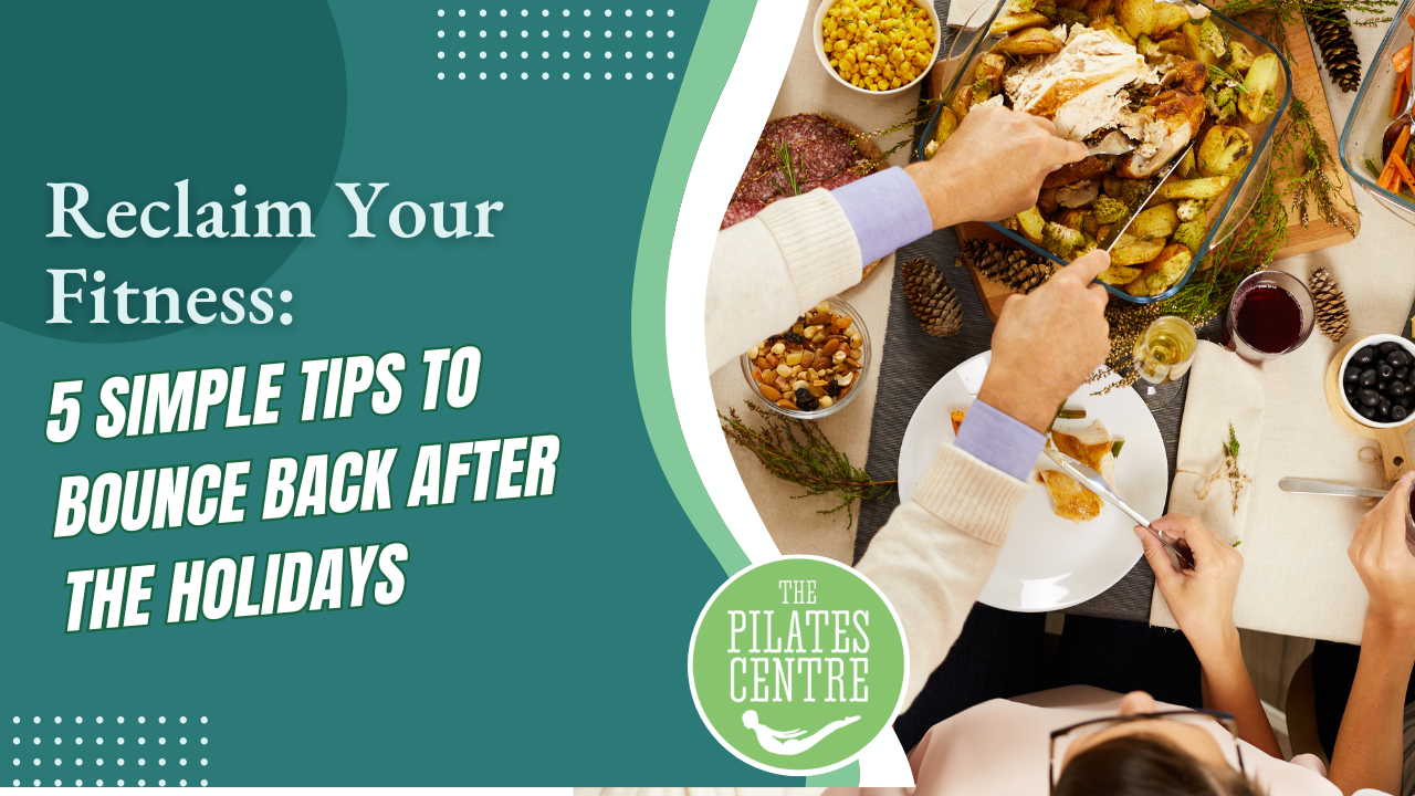 You are currently viewing Reclaim Your Fitness: 5 Simple Tips to Bounce Back After the Holidays