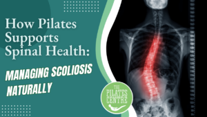 Read more about the article How Pilates Supports Spinal Health: Managing Scoliosis Naturally