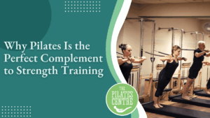 Read more about the article Why Pilates Is the Perfect Complement to Strength Training