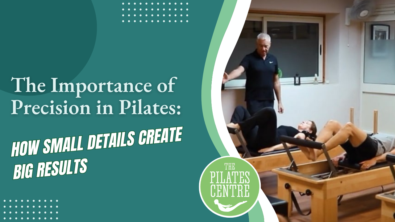 Read more about the article The Importance of Precision in Pilates: How Small Details Create Big Results