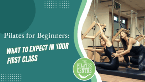 Read more about the article Pilates for Beginners: What to Expect in Your First Class