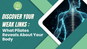Read more about the article Discover Your Weak Links: What Pilates Reveals About Your Body