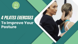 Read more about the article 4 Pilates Exercises to Improve Your Posture