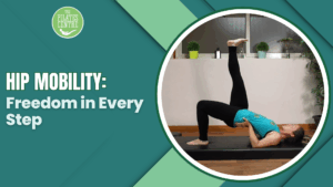 Read more about the article Hip Mobility: Freedom in Every Step