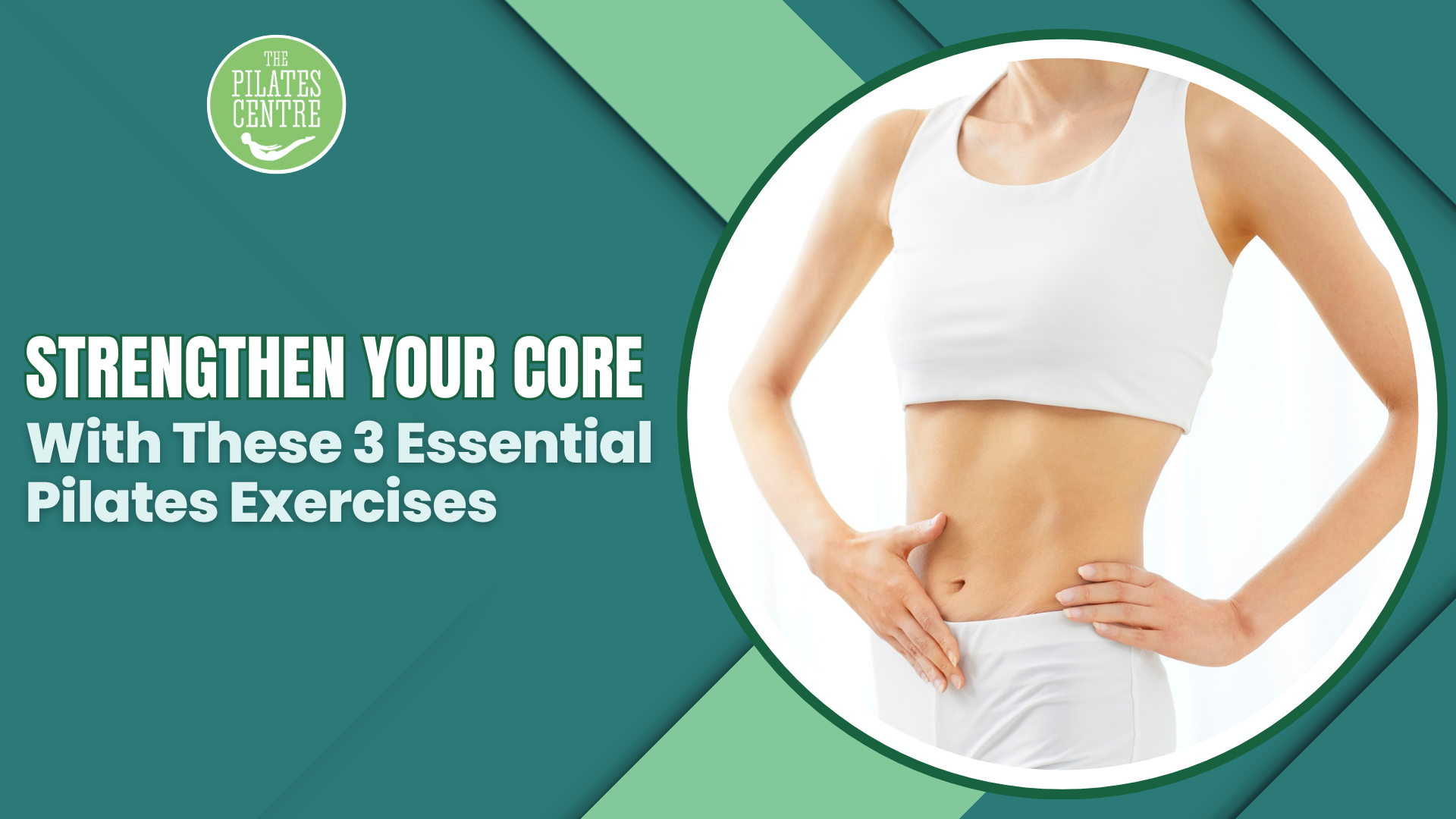 Read more about the article Strengthen Your Core With These 3 Essential Pilates Exercises