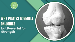 Read more about the article Why Pilates Is Gentle on Joints but Powerful for Strength