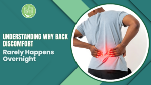 Read more about the article Understanding Why Back Discomfort Rarely Happens Overnight