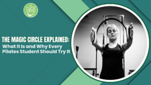 Read more about the article The Magic Circle Explained: What It Is and Why Every Pilates Student Should Try It